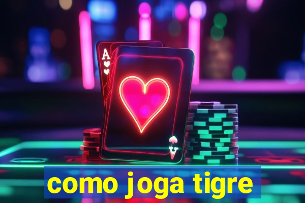 como joga tigre