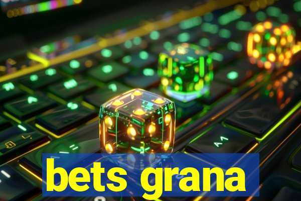 bets grana