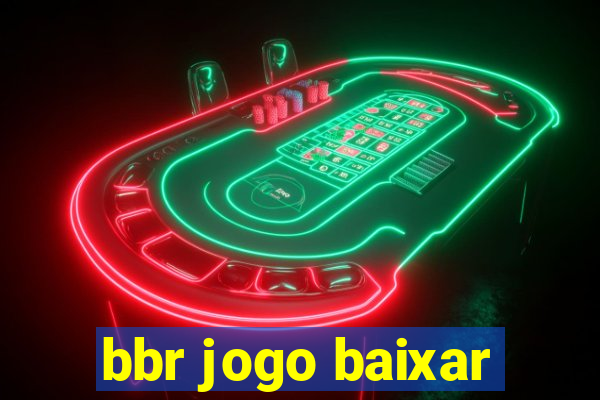 bbr jogo baixar