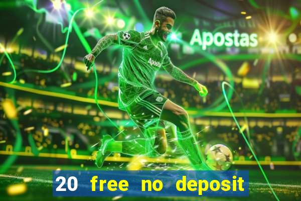 20 free no deposit casino uk 2022