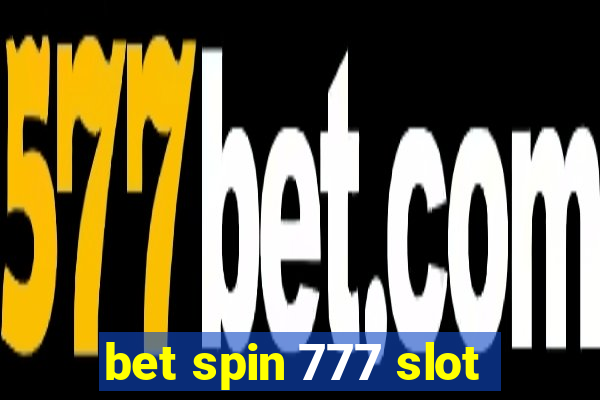 bet spin 777 slot