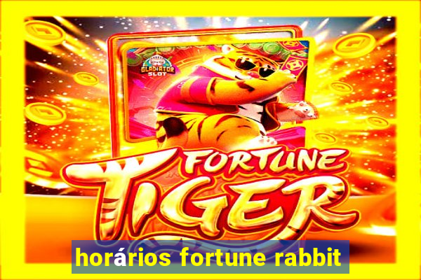 horários fortune rabbit