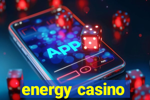 energy casino