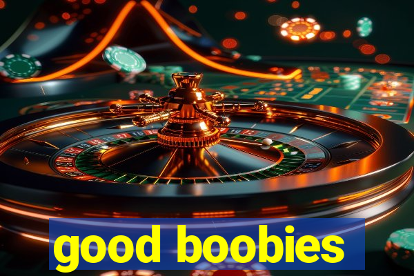 good boobies