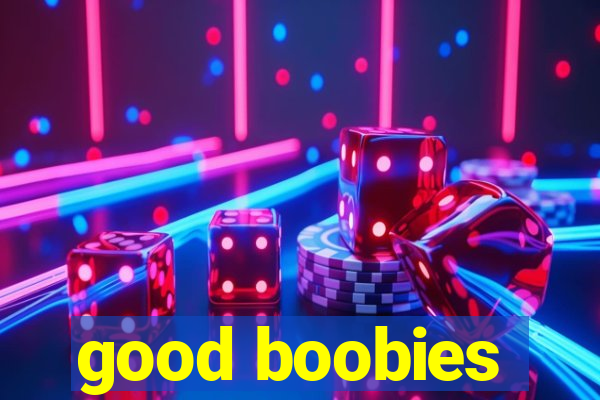 good boobies