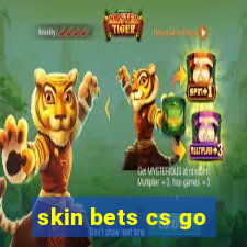 skin bets cs go