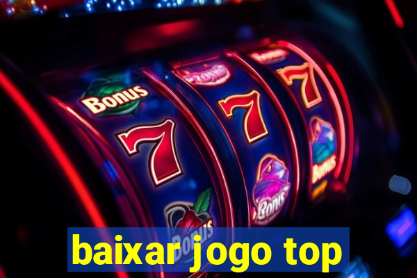 baixar jogo top