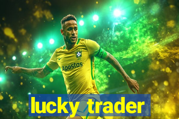 lucky trader