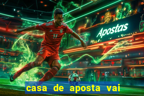 casa de aposta vai de bete