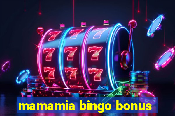 mamamia bingo bonus