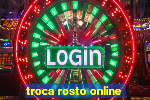 troca rosto online