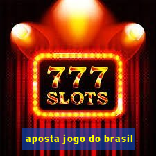 aposta jogo do brasil