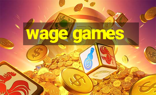 wage games