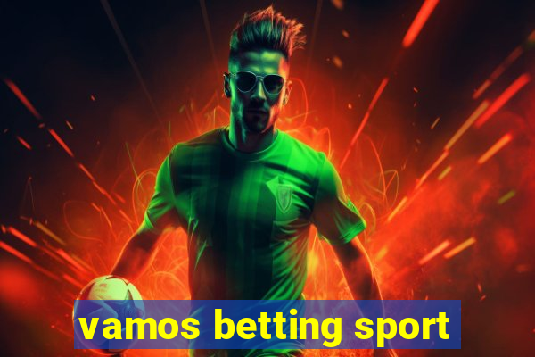 vamos betting sport