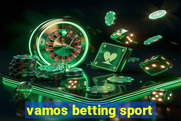 vamos betting sport