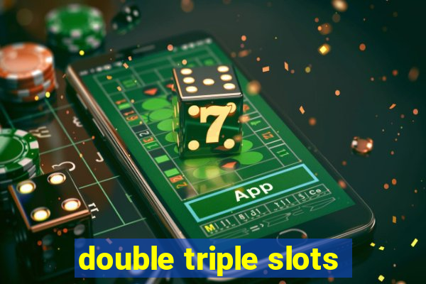 double triple slots