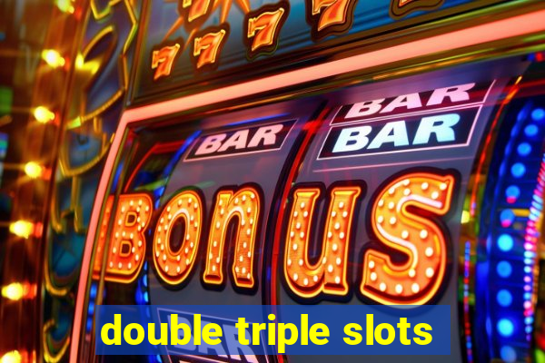 double triple slots