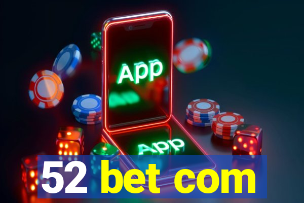 52 bet com