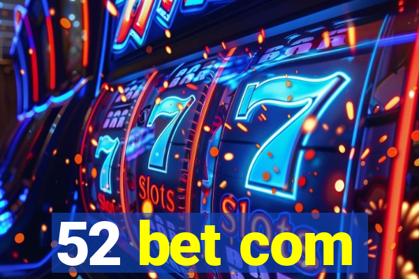 52 bet com