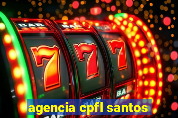 agencia cpfl santos