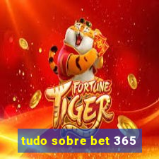 tudo sobre bet 365