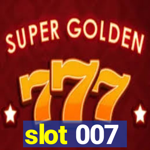 slot 007