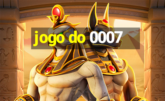 jogo do 0007