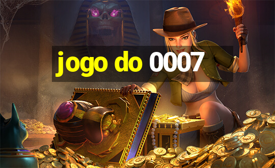 jogo do 0007