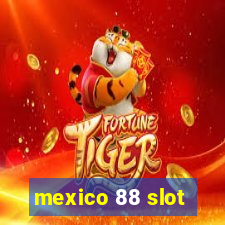 mexico 88 slot