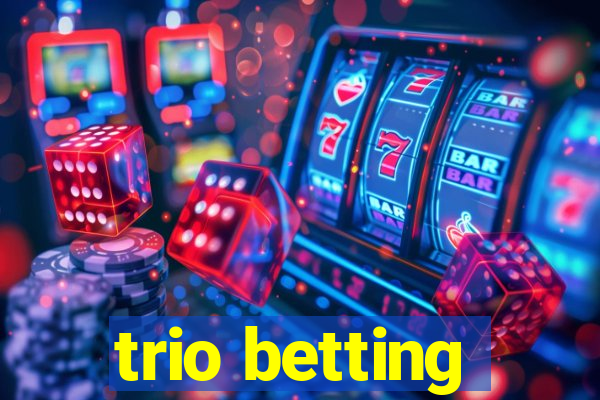 trio betting