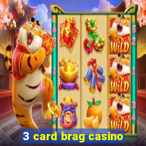 3 card brag casino