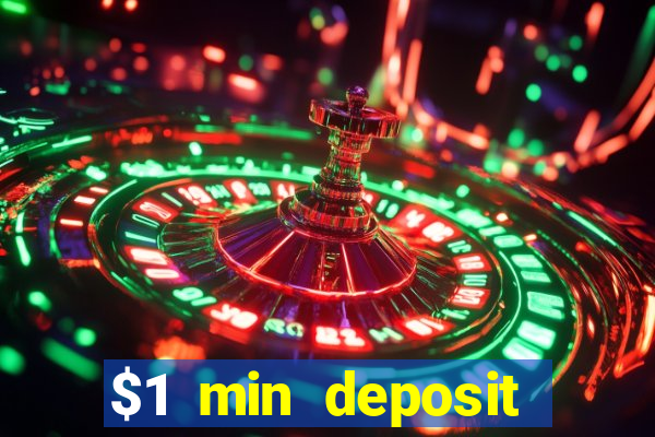 $1 min deposit online casino