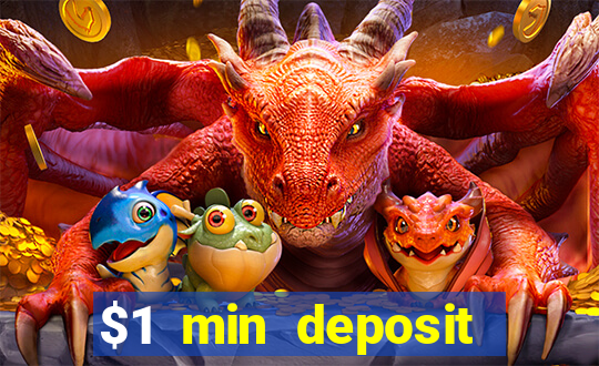 $1 min deposit online casino