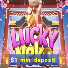 $1 min deposit online casino