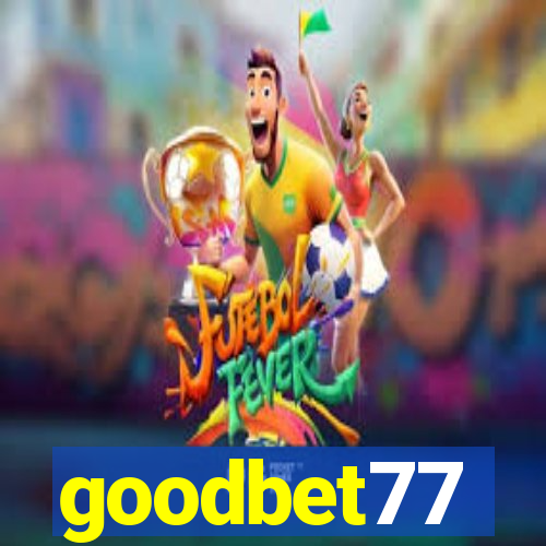 goodbet77