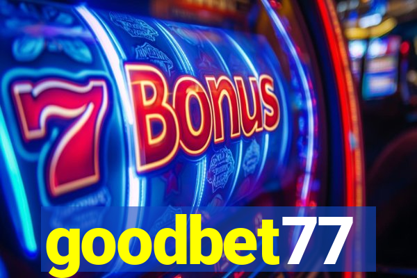 goodbet77