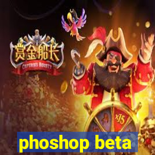 phoshop beta