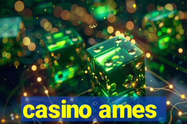 casino ames