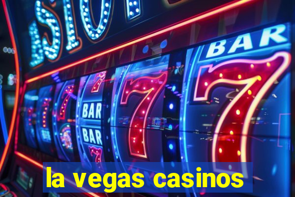 la vegas casinos