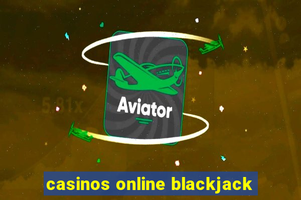 casinos online blackjack