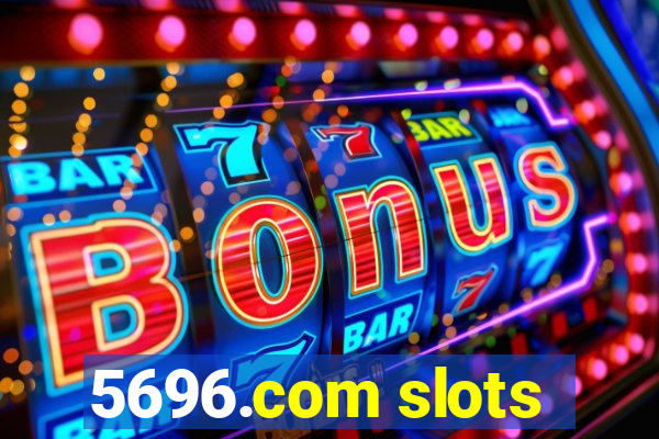 5696.com slots