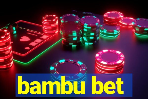 bambu bet