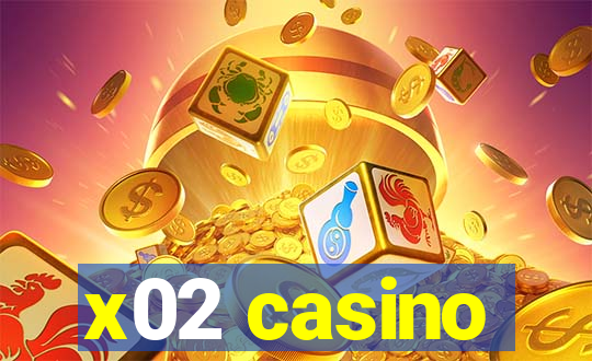 x02 casino