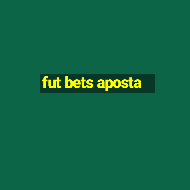 fut bets aposta