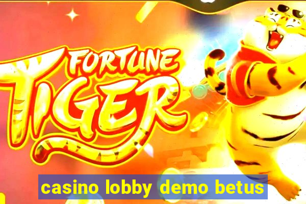 casino lobby demo betus