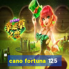 cano fortuna 125