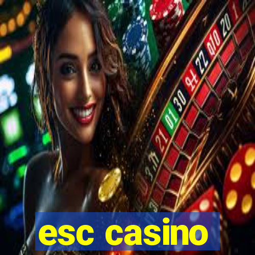 esc casino