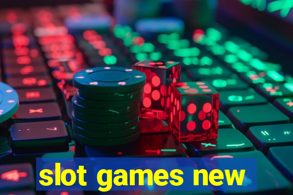 slot games new