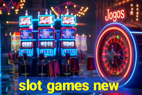 slot games new