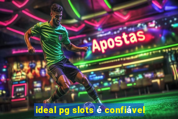 ideal pg slots é confiável